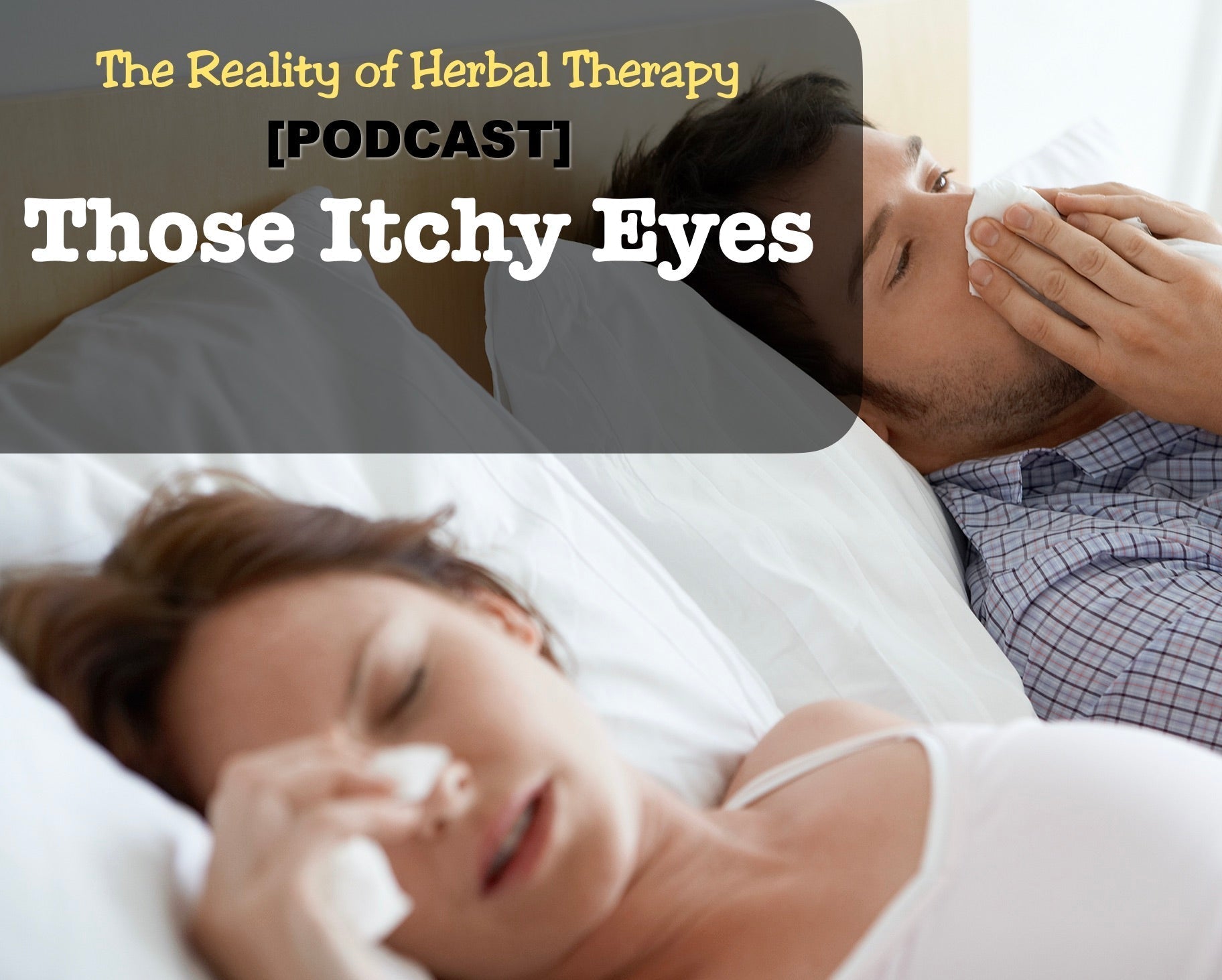 [Podcast] Those Itchy Eyes