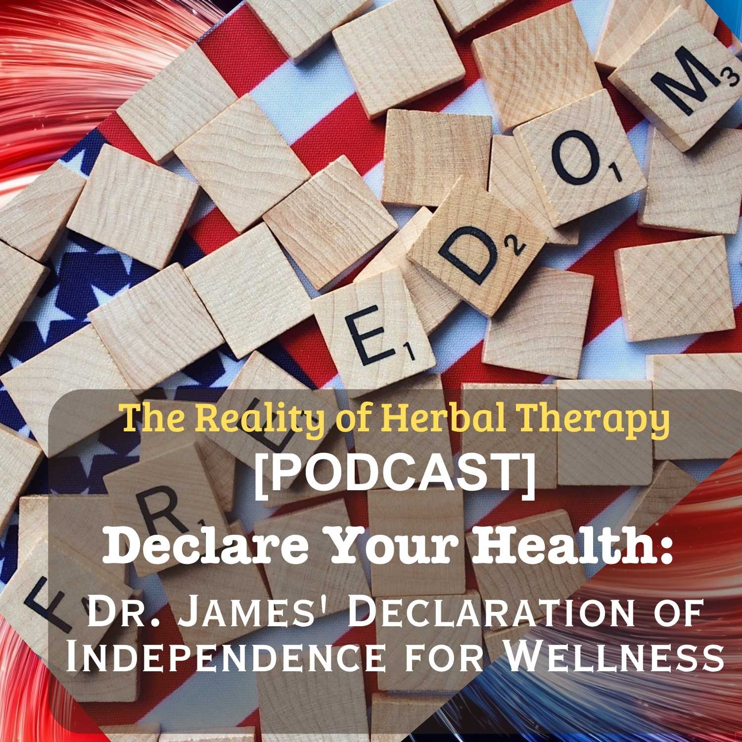Declare Your Health: Dr. James' Declaration of Independence for Wellness