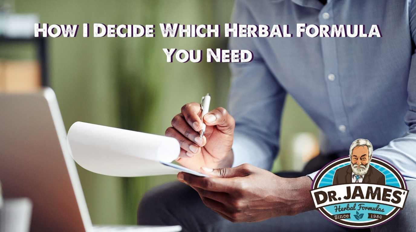 How I Decide Which Herbal Formula You Need