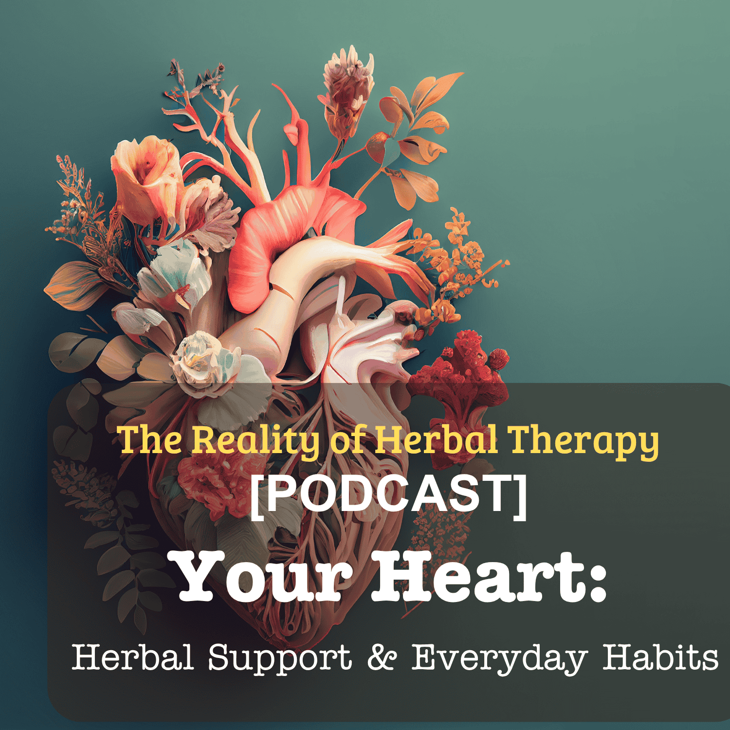 [Podcast] Your Heart: Herbal Support & Everyday Habits
