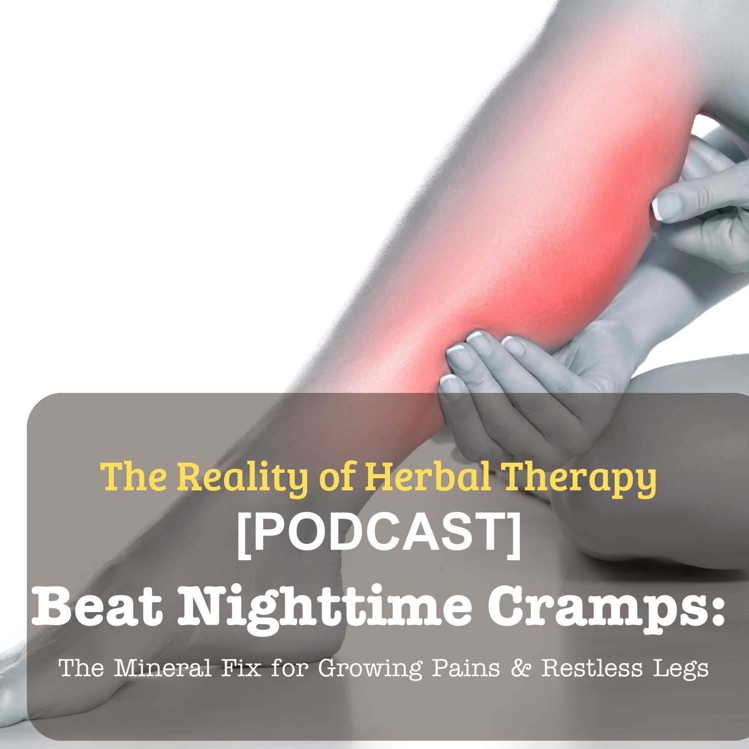 [Podcast] Beat Nighttime Cramps: The Mineral Fix for Growing Pains & Restless Legs