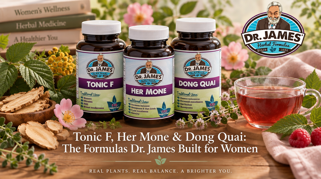 Tonic F, Her Mone & Dong Quai: The Formulas Dr. James Built for Women